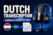 transcribe dutch audio and video accurately