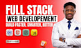 do website development as full stack web developer, front end, backend deve
