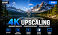 upscale your video to 4k