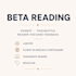 beta read your manuscript and provide honest feedback