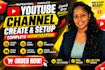 youtube channel create and setup, complete channel monetization