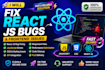 fix react js bugs, javascript errors, CSS issues and frontend problems