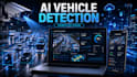 do ai vehicle detection system using computer vision and deep learning, yolo