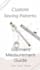 create a custom sewing pattern and garment measurement guide