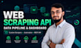 build a web scraping api and automated data pipeline with dashboard