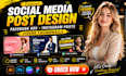 do social media post design, facebook ads design, instagram post