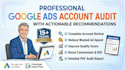 do a professional google ads account audit with actionable recommendation