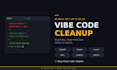 be your vibe code cleanup expert