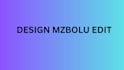 design mzbolu for you
