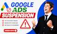 do google ads suspension account issue fix ads account restore campaign approval
