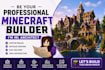 be your professional minecraft builder, im irl architect