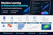 create data driven mathematical models and machine learning solutions