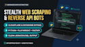 develop stealth web scraper API and reverse engineer apis