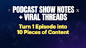write SEO podcast show notes and viral twitter threads