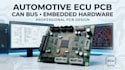 develop automotive embedded hardware, ecu pcb and can bus systems