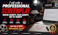 write a professional screenplay, movie script, film script, script writing