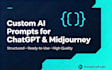 write optimized custom ai prompts for chatgpt and midjourney