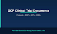 write gcp clinical trial protocols, sops, icfs, and csrs