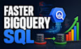 write fix and optimize your google bigquery sql queries