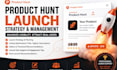 manage your product hunt launch strategy for maximum visibility