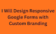 design responsive google forms with custom branding