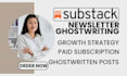 ghostwrite substack newsletter, setup paid subscription growth strategy