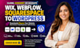 clone or migrate wix, webflow, shopify, squarespace to wordpress website