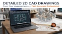 create detailed 2d cad drawings from your measurements