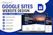 design a professional google sites website for your business