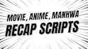 write crime documentary, movie, anime, and manhwa scripts