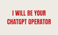 be your chatgpt operator for your business