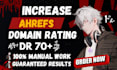 increase ahrefs domain rating DR 70 plus with high quality dofollow backlinks