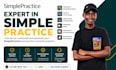 expert in simple practice set up your simplepractice account
