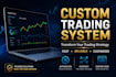 turn your trading strategy into a customized trading system