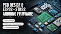 design pcb and develop esp32, stm32 and arduino firmware