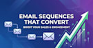 write email sequences that sell for your business