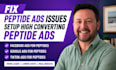 fix peptide ads issues, setup high converting peptide facebook ads google tiktok