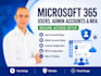 create microsoft 365 users, admin accounts, and set up mfa