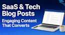 write engaging saas and tech blog posts that convert