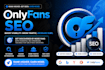 do onlyfans SEO, profile optimization and promotion to grow your subscribers
