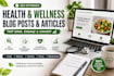 write medical research articles,manuscripts, wellness blog posts