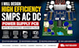 design high efficiency smps ac dc power supply pcb with schematic gerber files