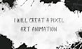 do pixel art backgrounds and animated pixel art