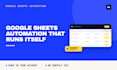 automate your google sheets using apps script