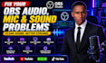 fix your obs audio, mic and sound problems