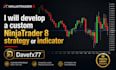 develop a custom ninjatrader 8 strategy or indicator
