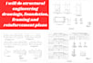 draw structural engineering drawing, foundation, framing and reinforcement plans