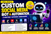 build custom social media bot, instagram bot, tiktok bot, youtube bot, x bot