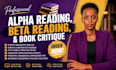 provide professional alpha reading, beta reading, and book critique