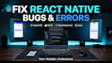 fix react native bugs, errors and performance issues